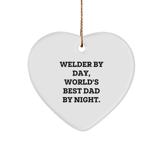 Funny Welder Heart Ornament Gifts from Dad, Perfect for Welder By Day, World's Best Dad By Night. Christmas Unique Gifts for Men - Image 1