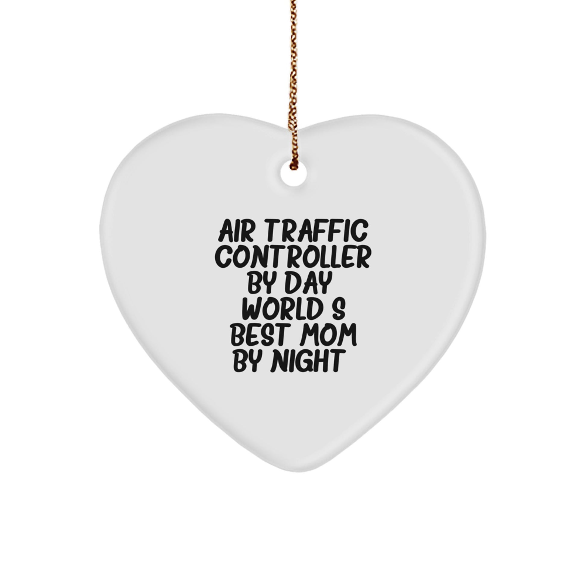 Funny Air Traffic Controller Gifts for Christmas - Heart Ornament from Mom, 'By Day, World's Best Air Traffic Controller, By Night, World's Best Mom' - Unique Air Traffic Controller Office Decor - Image 1