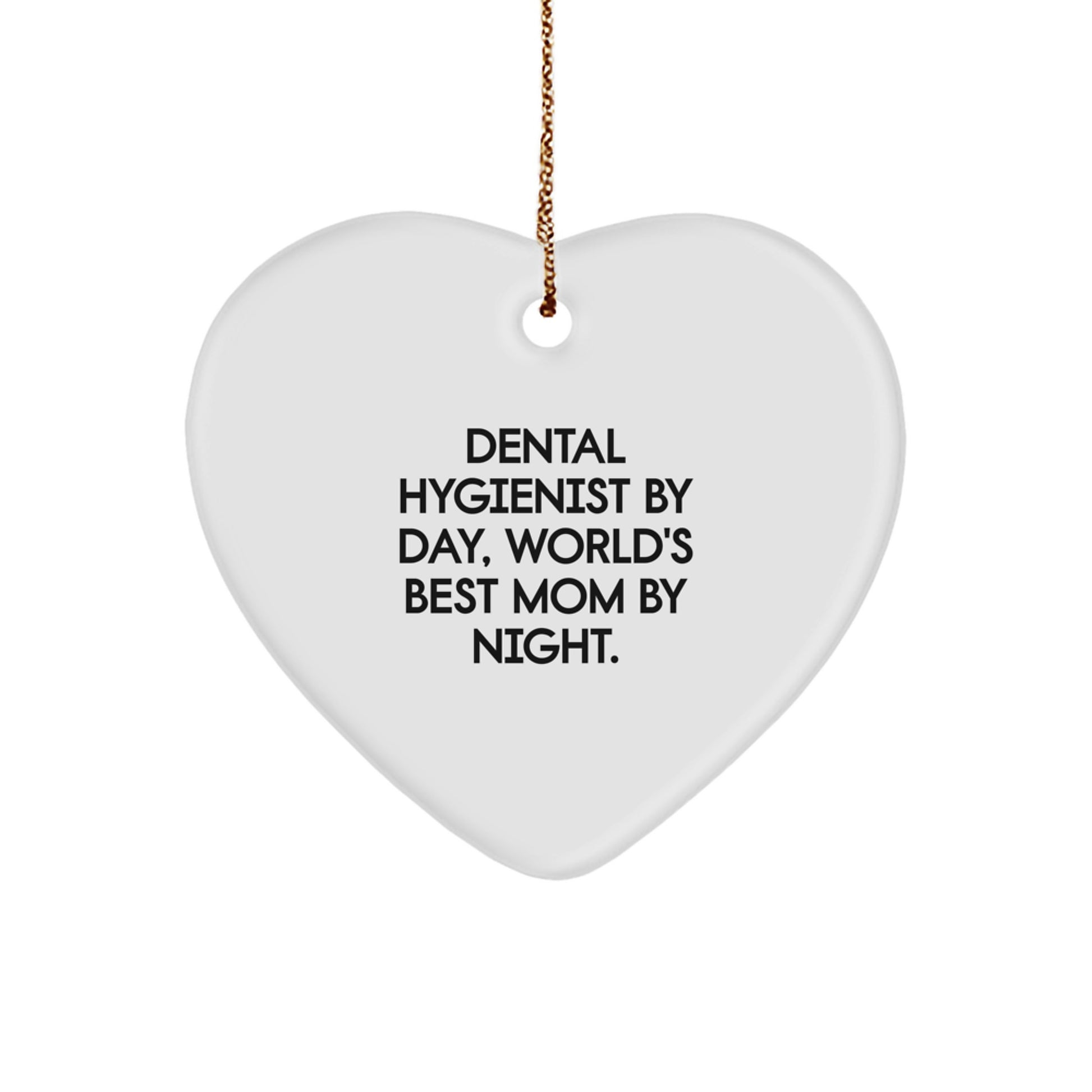 Funny Quote for Dental Hygienist Gifts, Christmas Unique Heart Ornaments, Gifts from Family for World's Best Mom By Night, Heart-Shaped Decorations - Image 1
