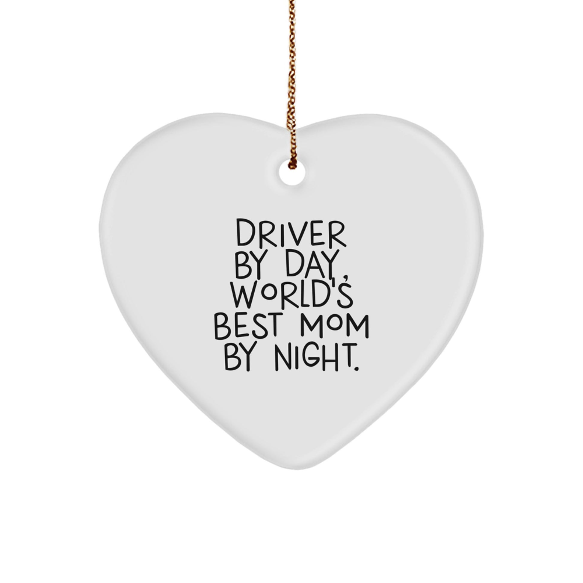Funny Driver Gifts from Men - Driver by Day Heart Ornament with Gold Cord, Perfect for Christmas Unique Gifts for Driver - Image 1