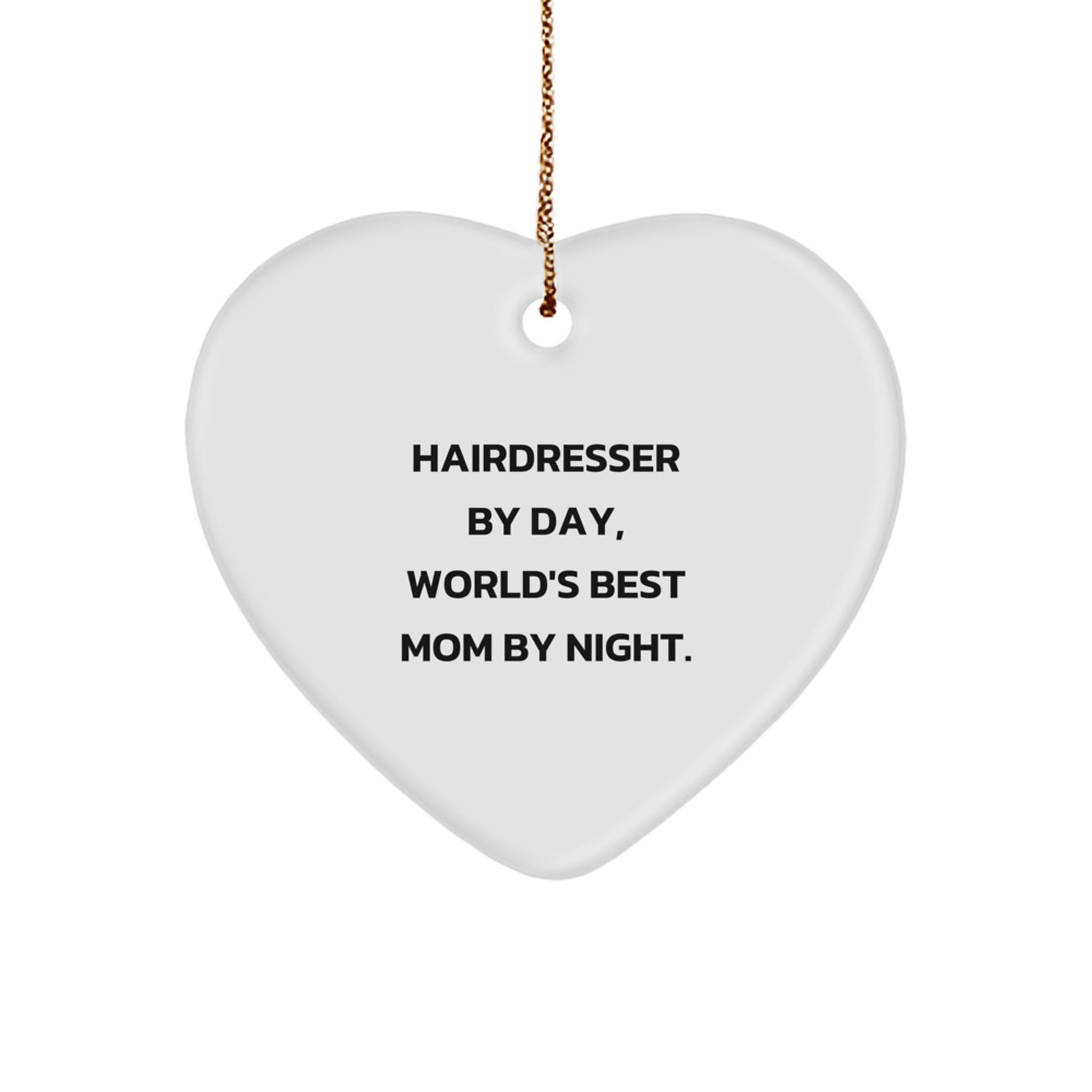 Funny Hairdresser Gifts from Men to Hairdresser, Heart Ornament with 'Hairdresser By Day, World's Best Mom By Night' Quote for Christmas Unique Gifts - Image 1