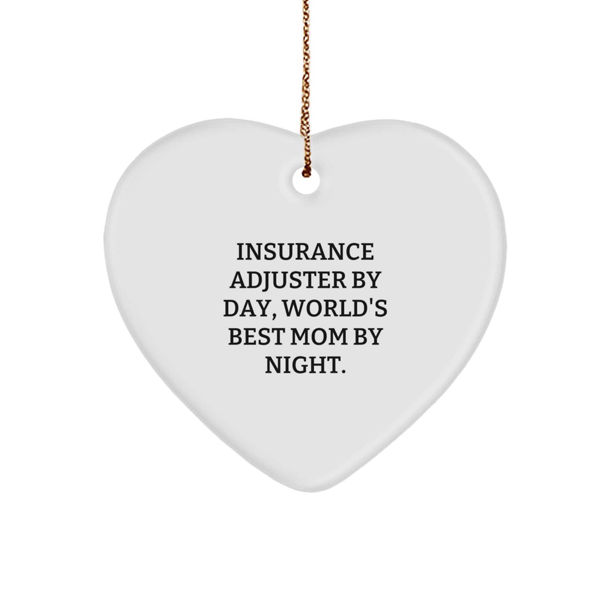 Insurance Adjuster Gifts, Funny Mom Quote, Heart Ornament for Christmas, Gifts from Friends to Insurance Adjuster, Gifts for Insurance Adjuster By Day, World's Best Mom By Night. - Image 1
