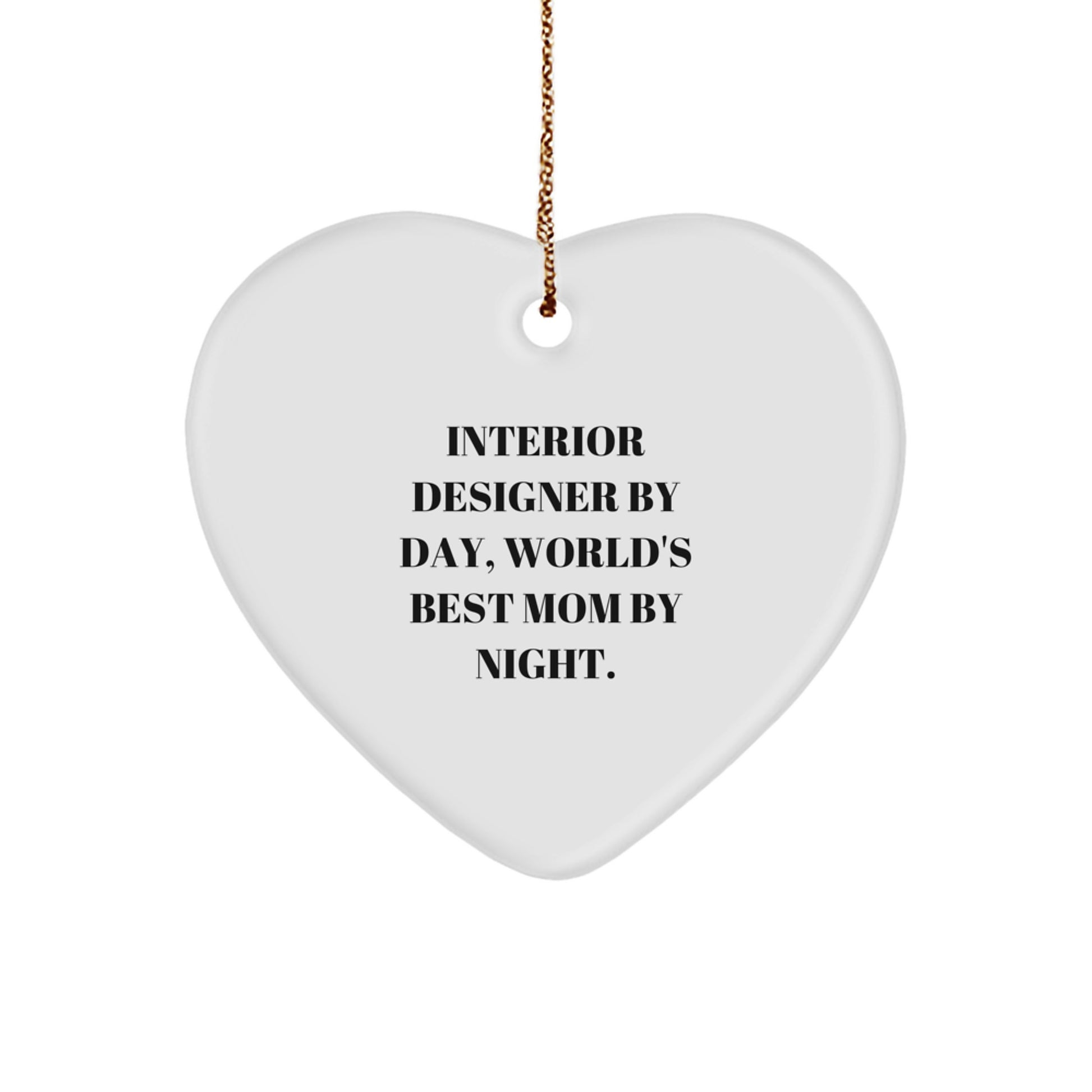 Interior Designer Gifts from Men - Funny Heart Ornament for Christmas, 'Interior Designer By Day, World's Best Mom By Night', Gifts for Interior Designer - Image 1