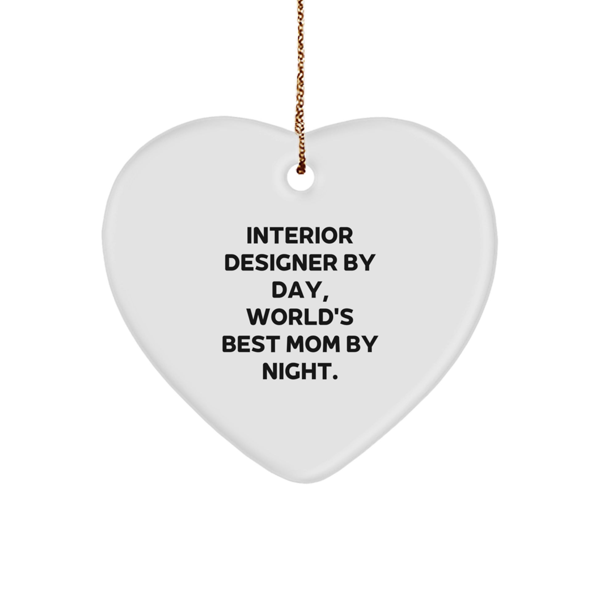 Interior Designer Gifts, Funny Heart Ornament by Interior Designer By Day, World's Best Mom By Night. - Gifts from Mom to Interior Designer, Unique Christmas Unique Gifts - Image 1