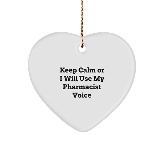 Funny Pharmacist Gifts Heart Ornament 'Keep Calm Or I Will Use My Pharmacist Voice' for Pharmacist Coworkers - Image 1
