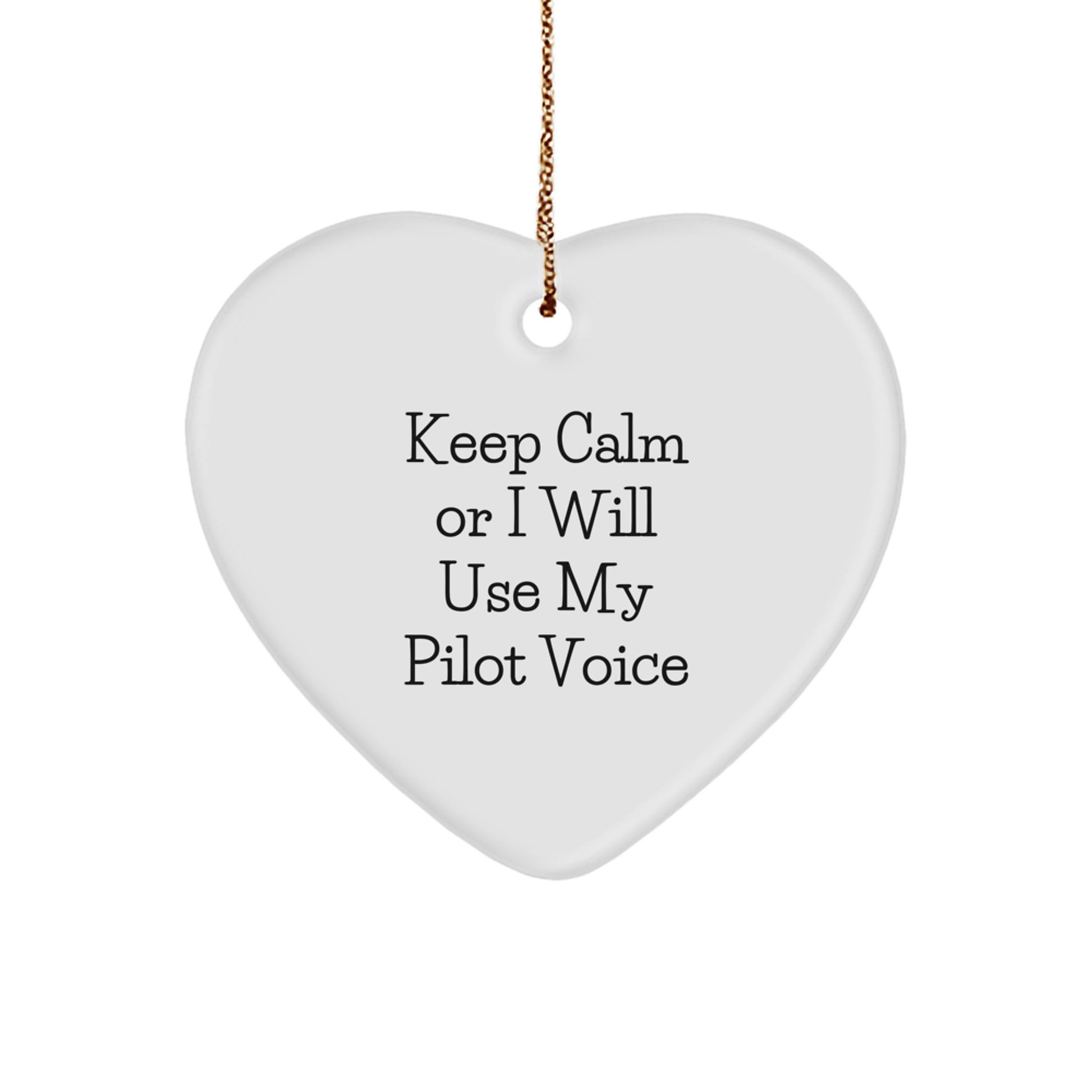 Pilot Gifts from Men for Pilot, Heart Ornament Keeps Calm Or I Will Use My Pilot Voice, Christmas Unique Gifts - Image 1