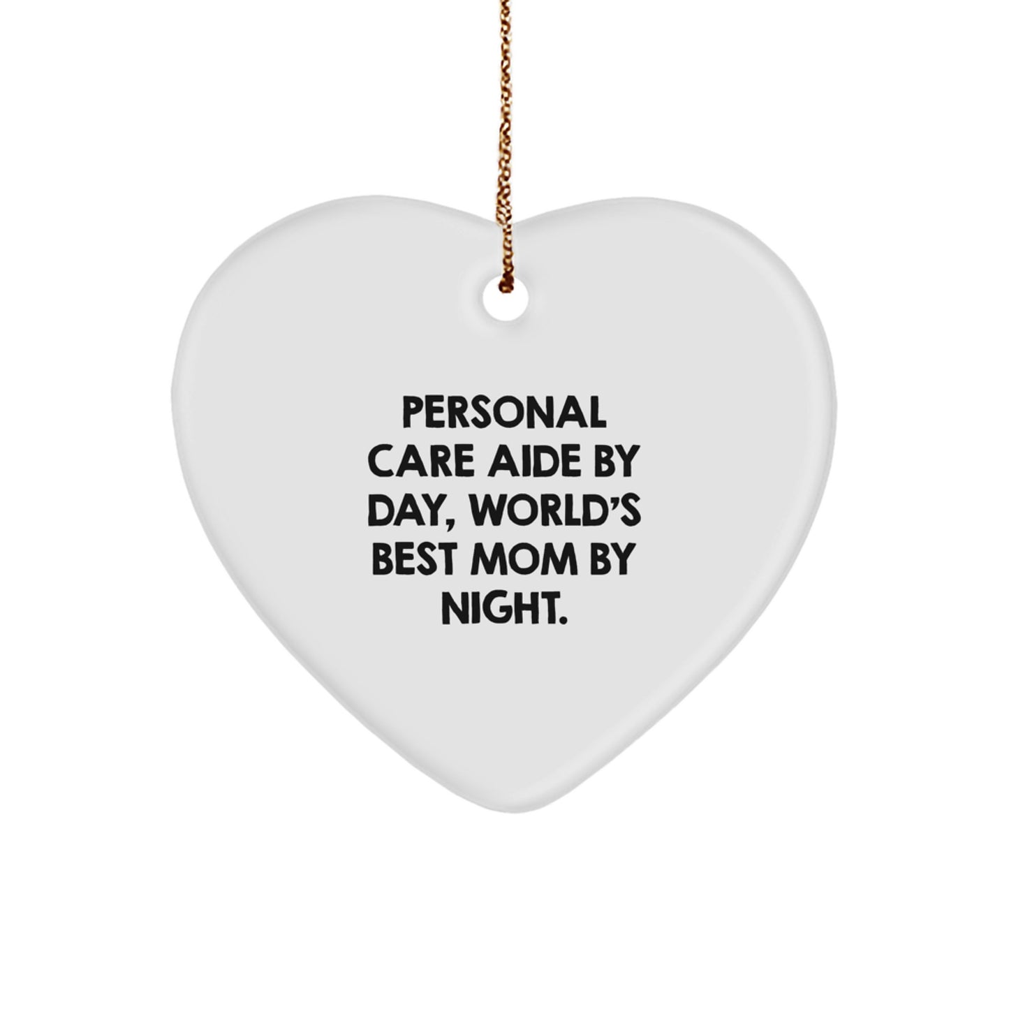 Funny Personal Care Aide Gifts from Men to Personal Care Aide Heart Ornament, World's Best Mom Christmas Unique Gifts - Image 1