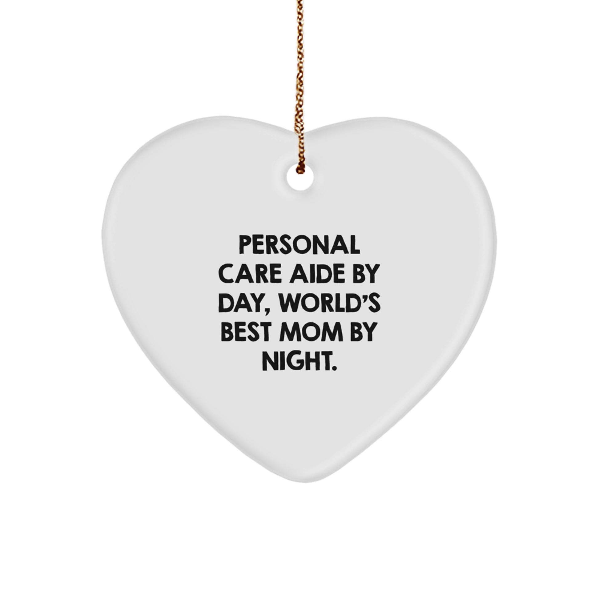 Funny Personal Care Aide Gifts from Men to Personal Care Aide Heart Ornament, World's Best Mom Christmas Unique Gifts - Image 1