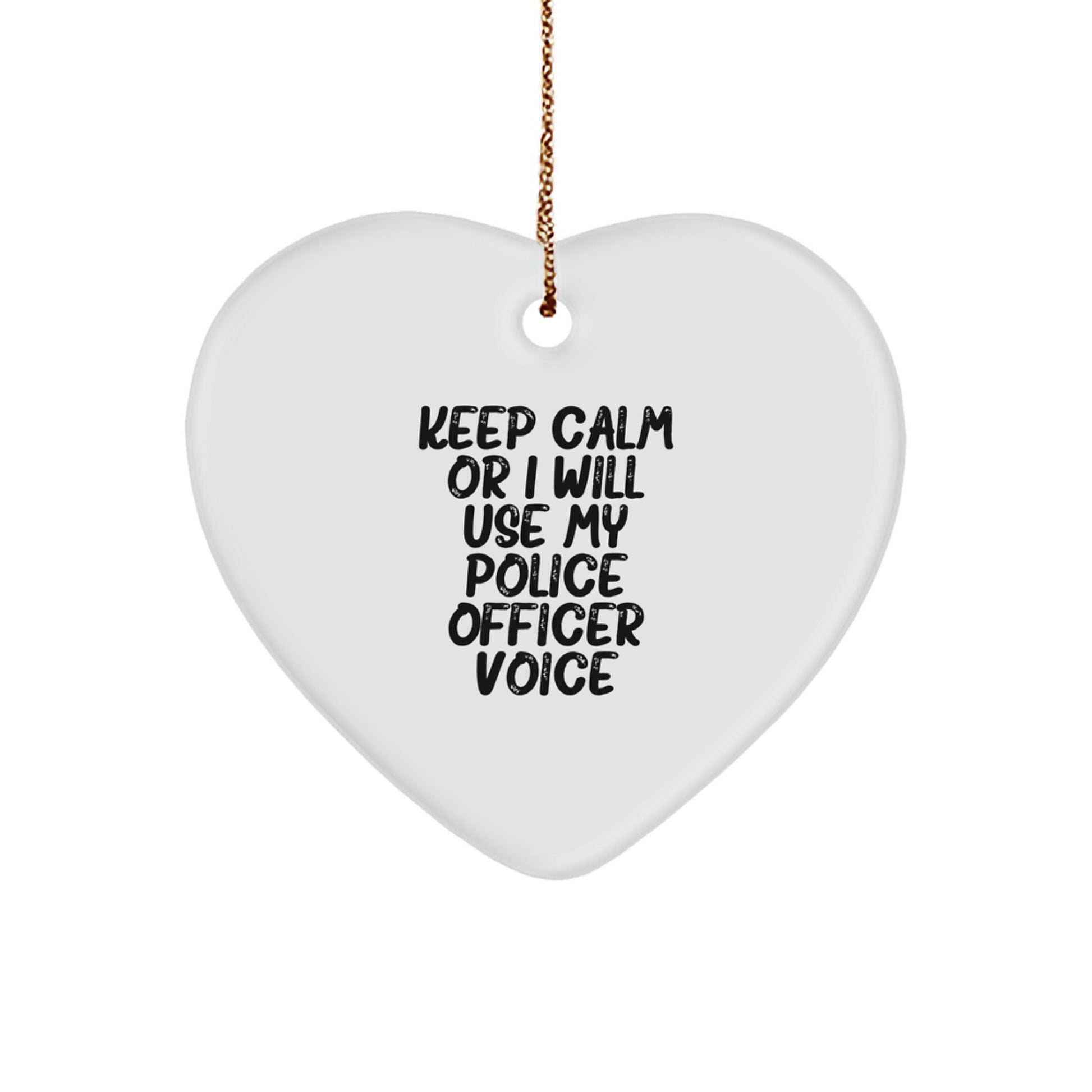 Funny Police Officer Gifts from Men, Keep Calm Or I Will Use My Police Officer Voice Heart Ornament for Christmas Unique Gifts for Him - Image 1