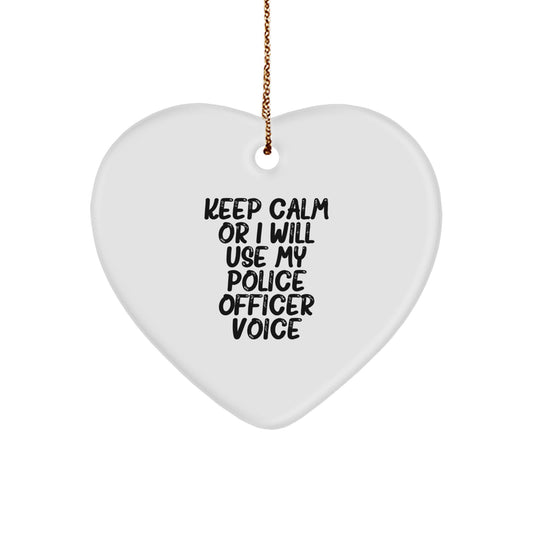 Funny Police Officer Gifts from Men, Keep Calm Or I Will Use My Police Officer Voice Heart Ornament for Christmas Unique Gifts for Him - Image 1