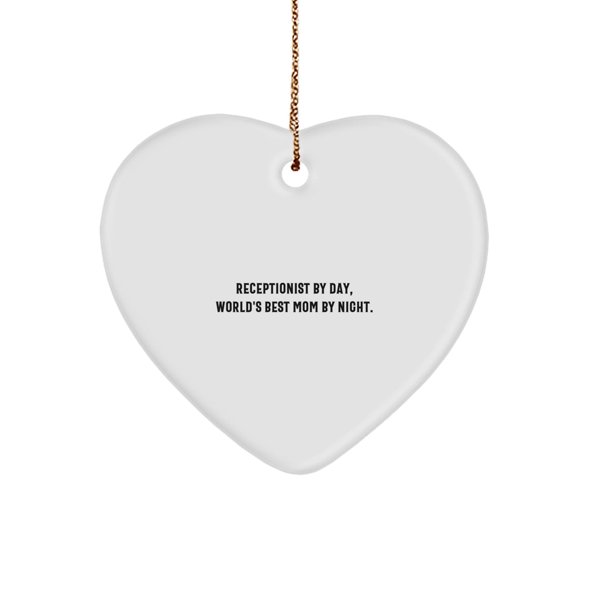 Receptionist Gifts from Friends - Funny Heart Ornament, 'Receptionist By Day, World's Best Mom By Night.' Quote on Christmas Unique Gifts for Her - Image 1