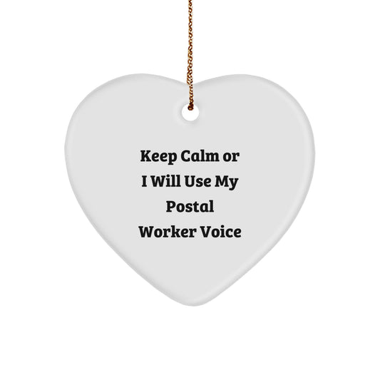 Funny Postal Worker Gifts, 'Keep Calm Or I Will Use My Postal Worker Voice' Heart Ornament for Christmas, Gifts from Family to Postal Worker - Image 1