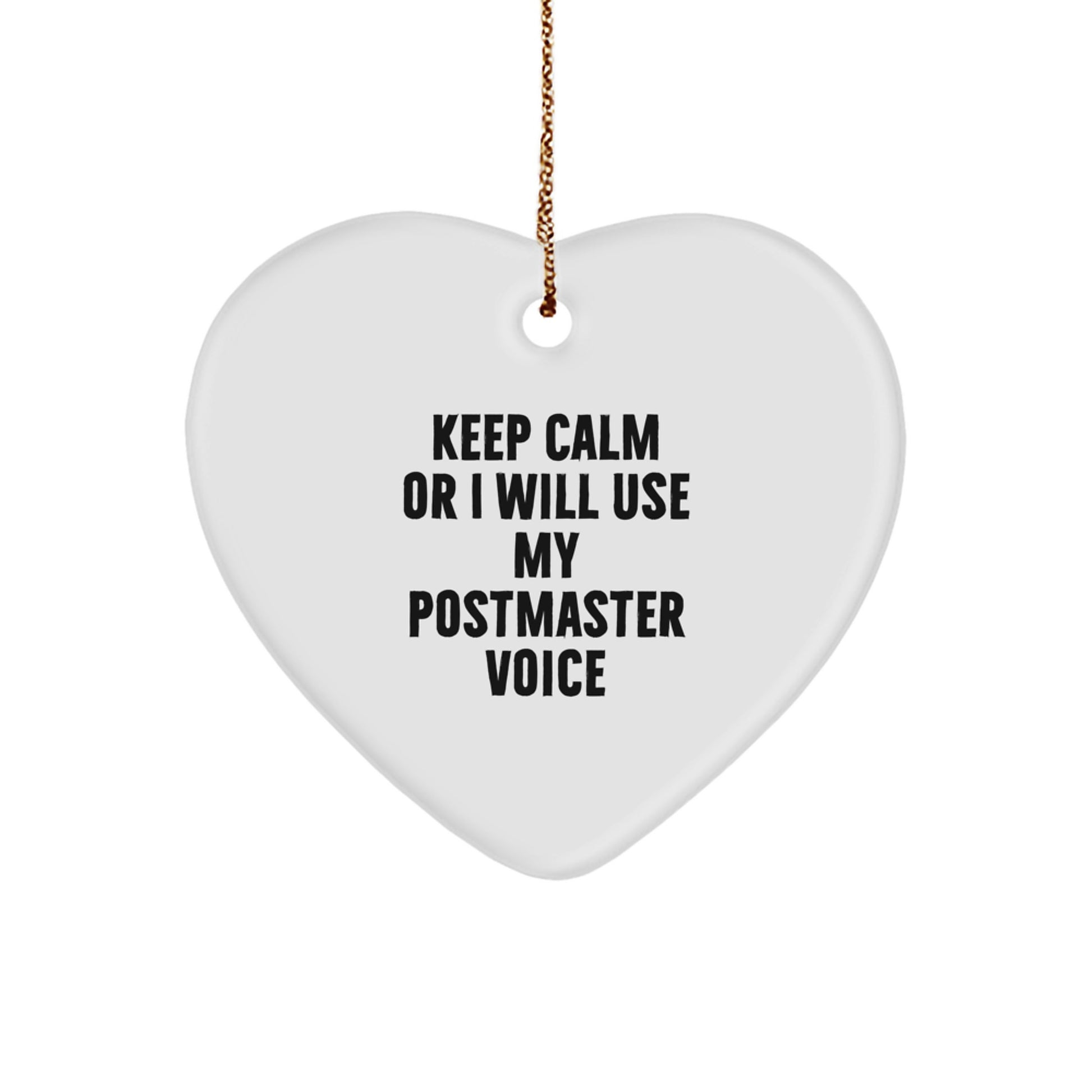Postmaster Gifts, Funny Heart Ornament, 'Keep Calm Or I Will Use My Postmaster Voice' for Christmas, Gifts from Friends, Gifts for Postmaster - Image 1