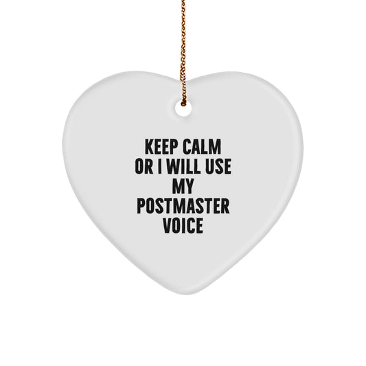 Postmaster Gifts, Funny Heart Ornament, 'Keep Calm Or I Will Use My Postmaster Voice' for Christmas, Gifts from Friends, Gifts for Postmaster - Image 1