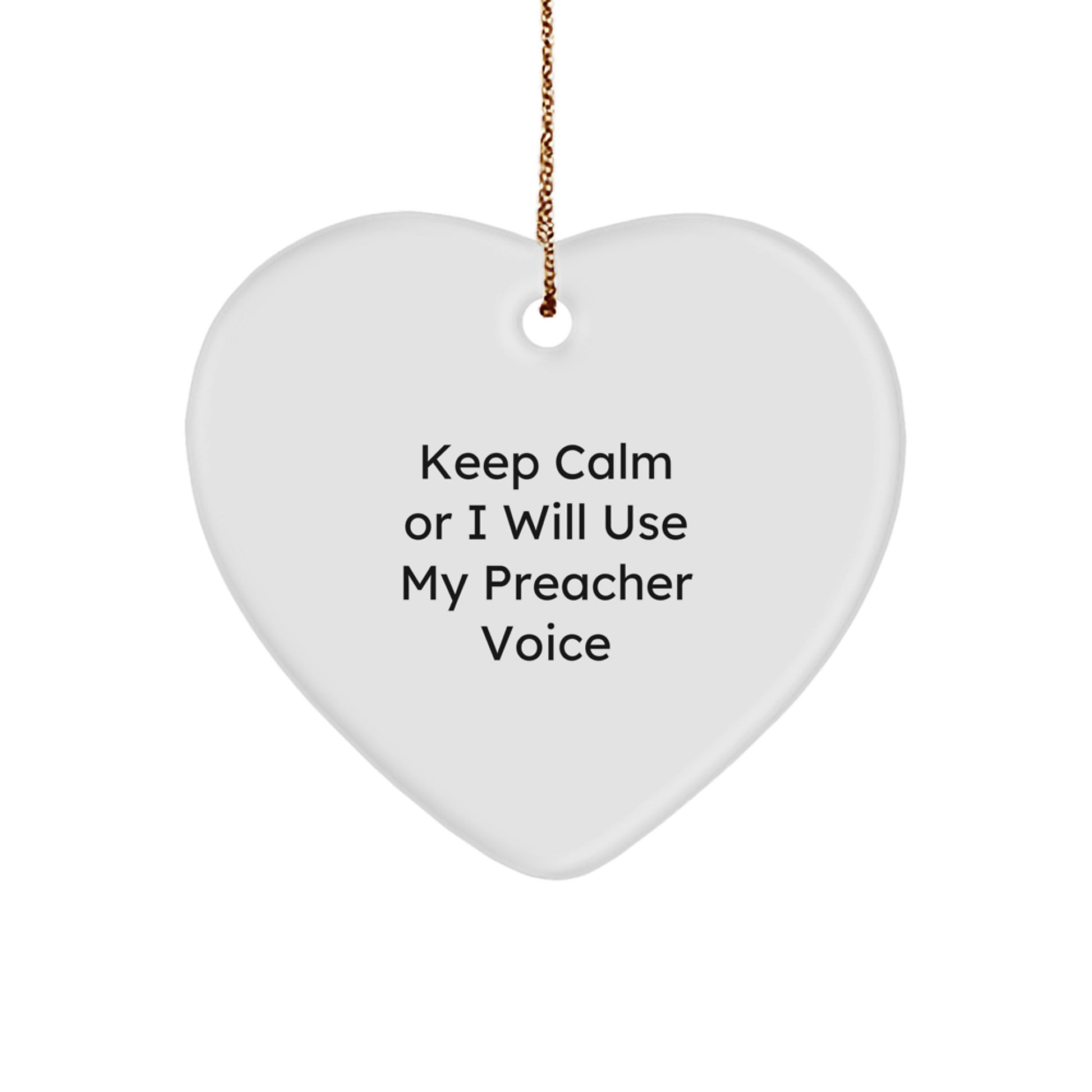 Funny Preacher Gifts for Christmas Unique Gifts from Men to Women Friends Family with Heart Ornament Keep Calm Or I Will Use My Preacher Voice - Image 1