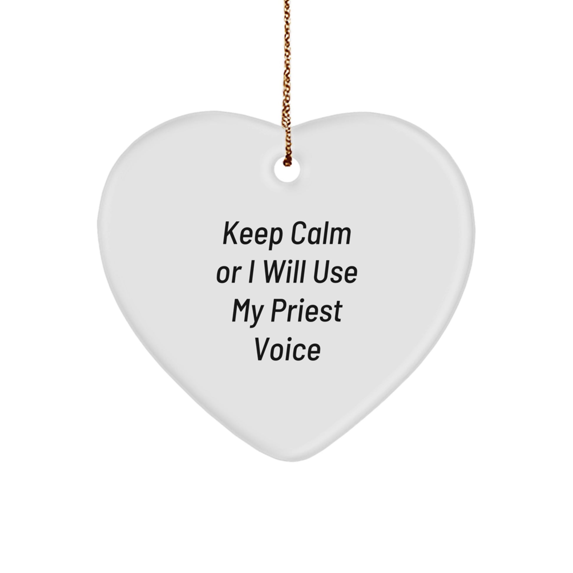 Funny Priest Gifts for Him - 'Keep Calm Or I Will Use My Priest Voice' Heart Ornament, Gifts from Friends or Family for Christmas - Image 1