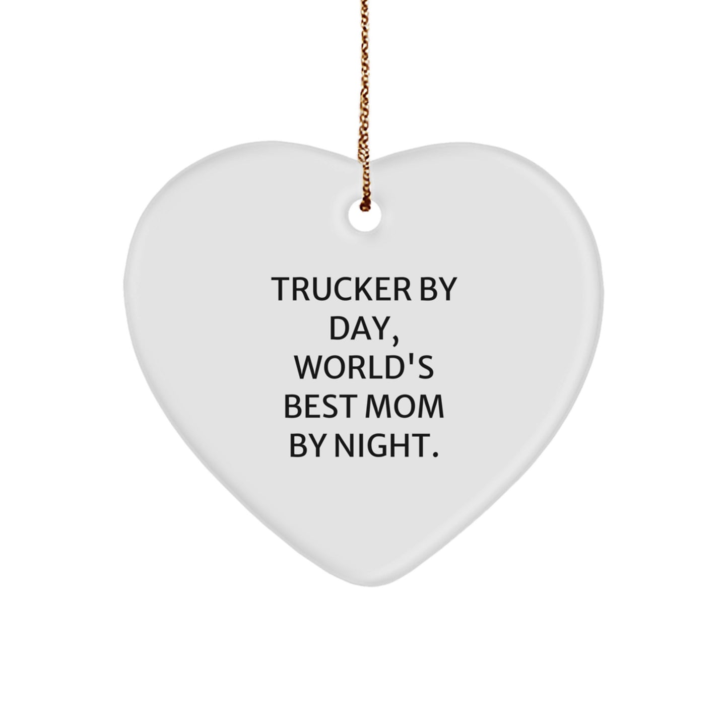 Trucker Gifts from Men, Trucker By Day, World's Best Mom By Night. Heart Ornament for Christmas Unique Gifts - Image 1