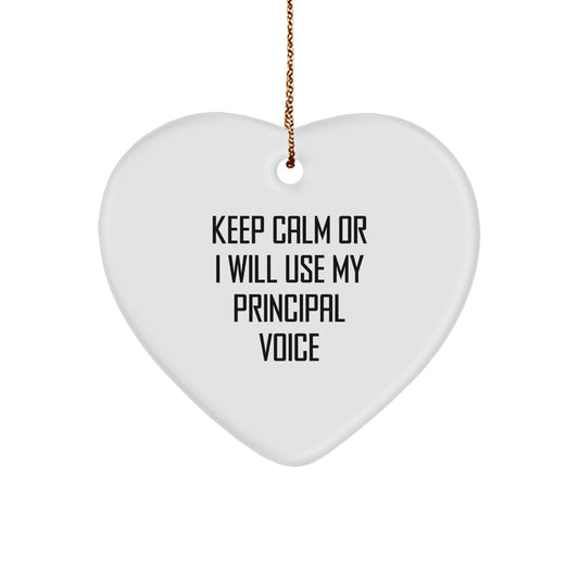 Funny Principal Heart Ornament, Keep Calm Or I Will Use My Principal Voice, Gift from Friends, Gifts for Men, Christmas Unique Gifts - Image 1