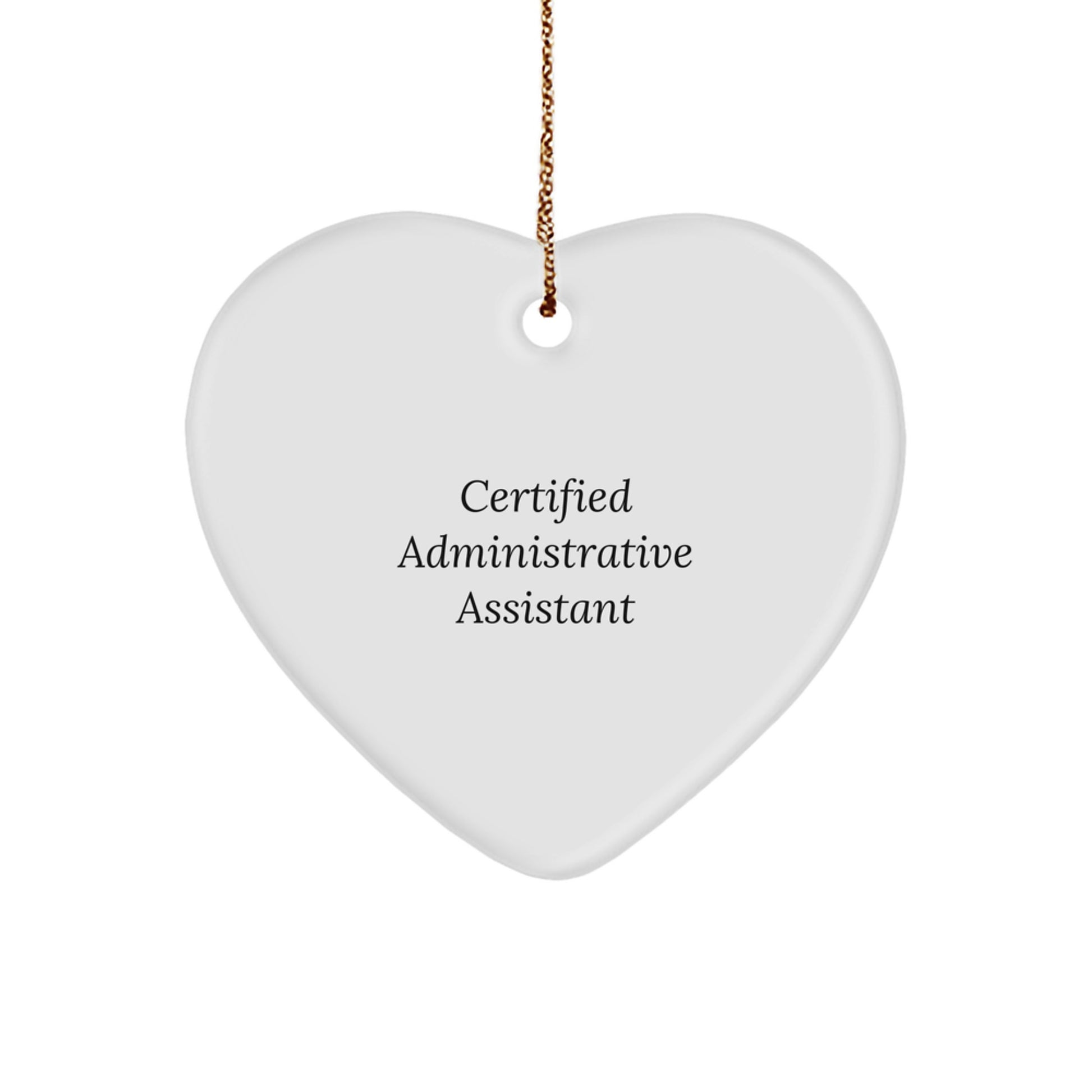 Funny Certified Administrative Assistant Heart Ornament Gifts from Friends, Gifts for Administrative Assistant, Christmas Unique Gifts - Image 1