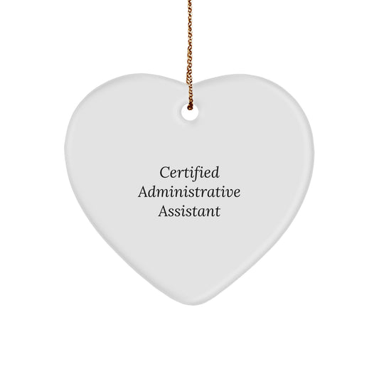 Funny Certified Administrative Assistant Heart Ornament Gifts from Friends, Gifts for Administrative Assistant, Christmas Unique Gifts - Image 1
