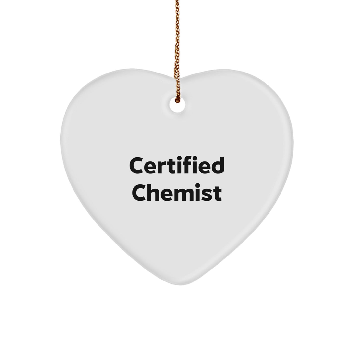 Certified Funny Chemist Heart Ornament Gifts from Friends for Christmas Decorations, Unique Heart Shaped Chemist Gift, Funny Quote Gifts for Chemist - Image 1