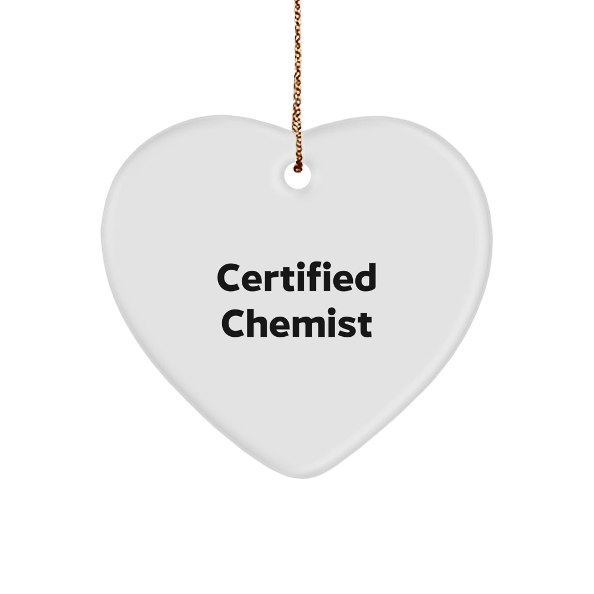 Certified Funny Chemist Heart Ornament Gifts from Friends for Christmas Decorations, Unique Heart Shaped Chemist Gift, Funny Quote Gifts for Chemist - Image 1