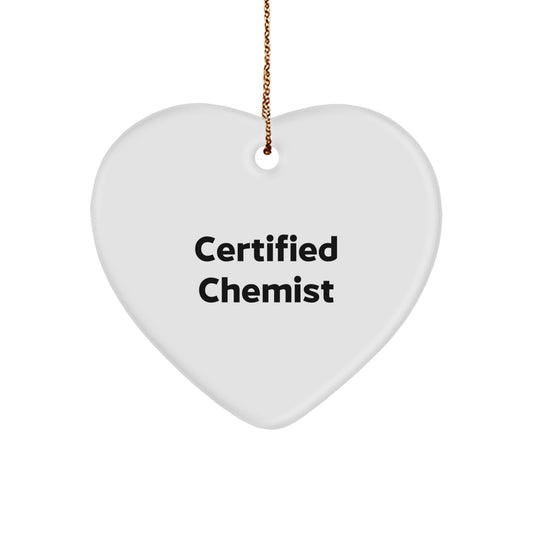 Certified Funny Chemist Heart Ornament Gifts from Friends for Christmas Decorations, Unique Heart Shaped Chemist Gift, Funny Quote Gifts for Chemist - Image 1