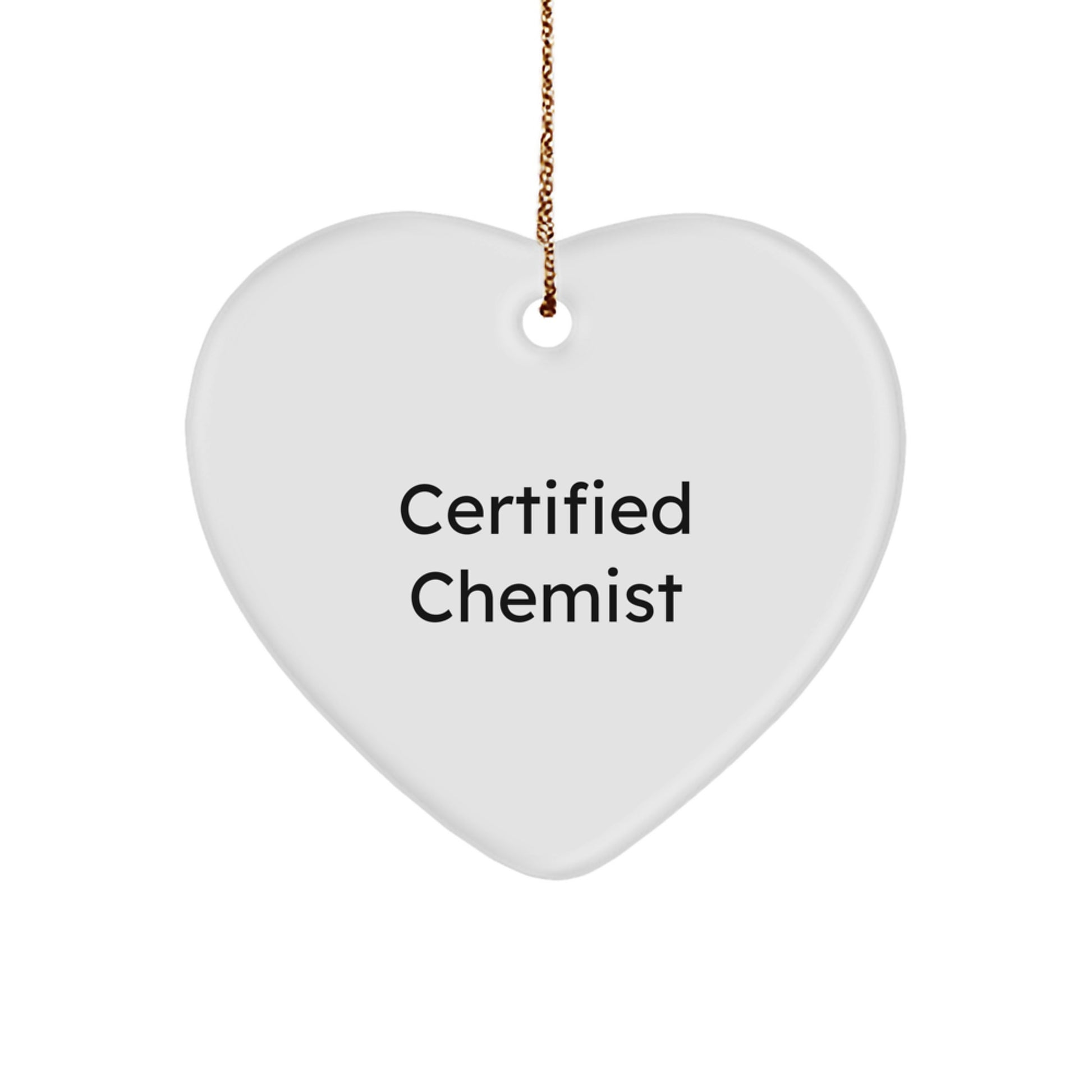 Funny Quote Certified Chemist Heart Ornament Gifts from Men to Chemists for Christmas Unique Gifts - Image 1