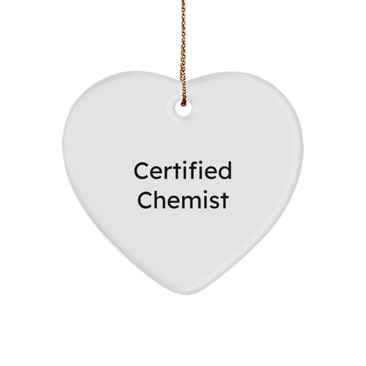 Funny Quote Certified Chemist Heart Ornament Gifts from Men to Chemists for Christmas Unique Gifts - Image 1
