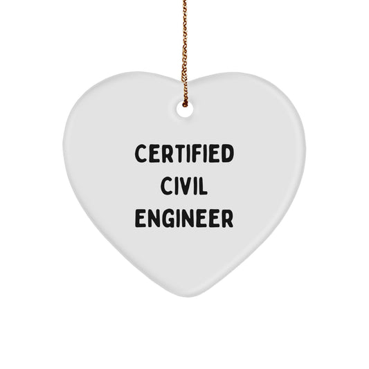 'Certified Civil Engineer' Funny Heart Ornament Gifts from Friends, Family, or Coworkers for Christmas Unique Gifts - Image 1