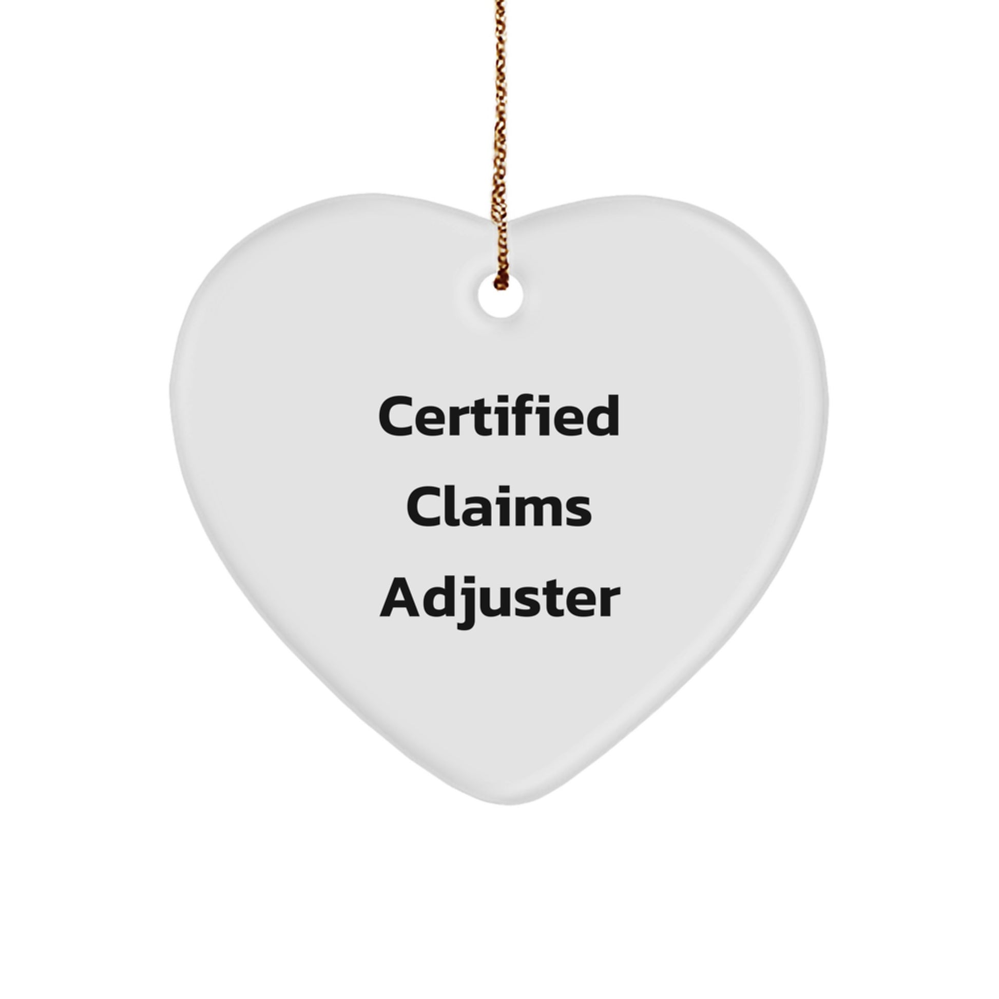 Claims Adjuster Gifts from Friends, Funny Certified Claims Adjuster Heart Ornament, Christmas Unique Gifts for Men, Unique Claims Adjuster Heart Ornament, Funny Quote Gifts - Image 1