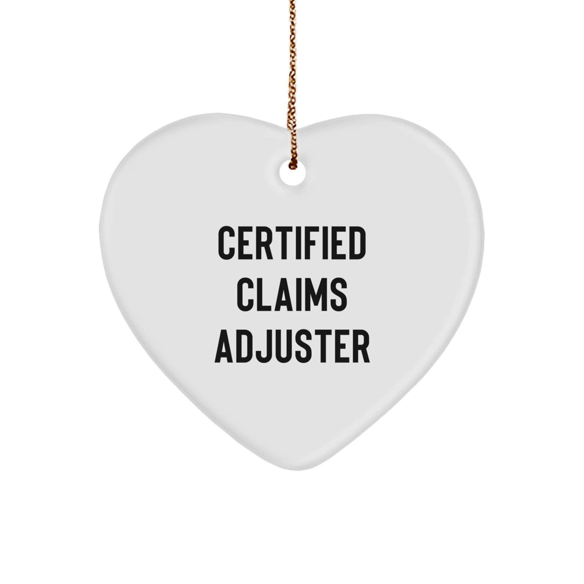 Certified Claims Adjuster Gifts from Men, Funny Heart Ornament Quote Christmas Unique Gifts for Claims Adjuster Friends and Family - Image 1