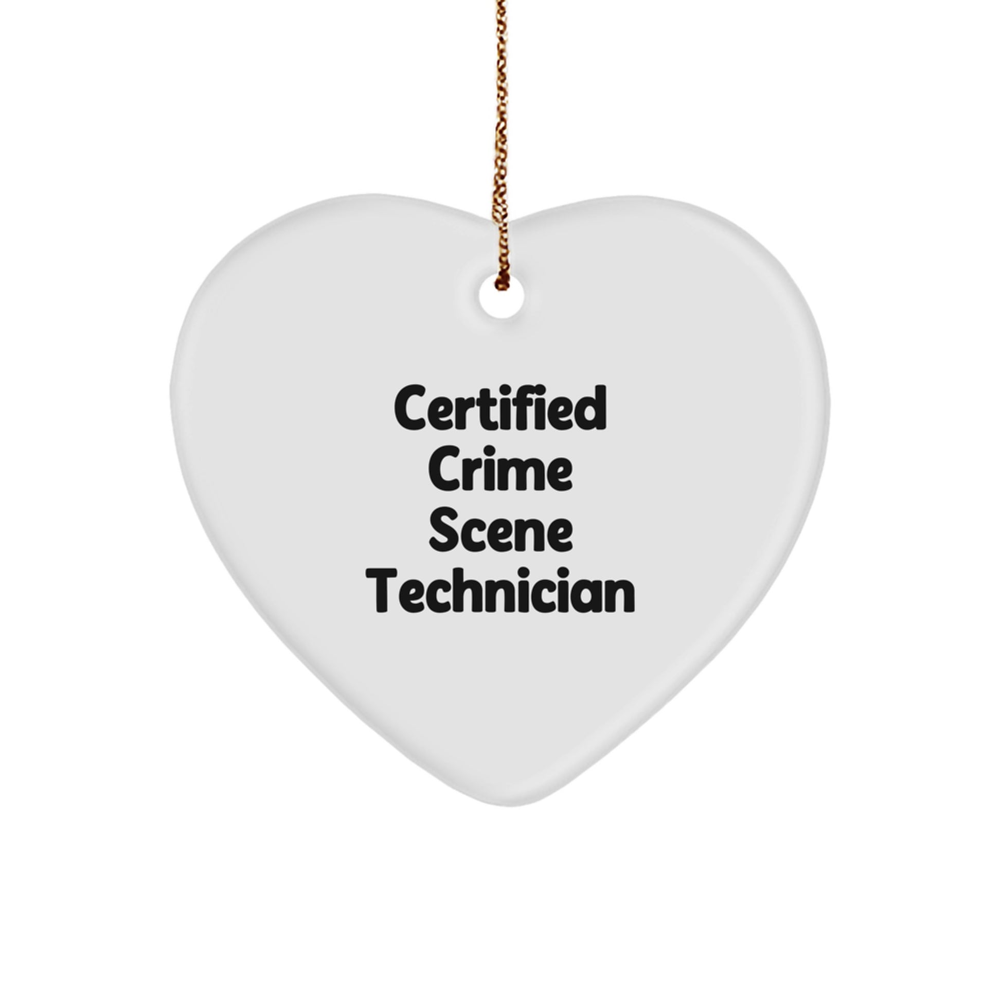 Funny Crime Scene Technician Gifts from Friends - Heart Ornament for Men, Women, Coworkers, Family, 'Certified Crime Scene Technician' Quote - Image 1