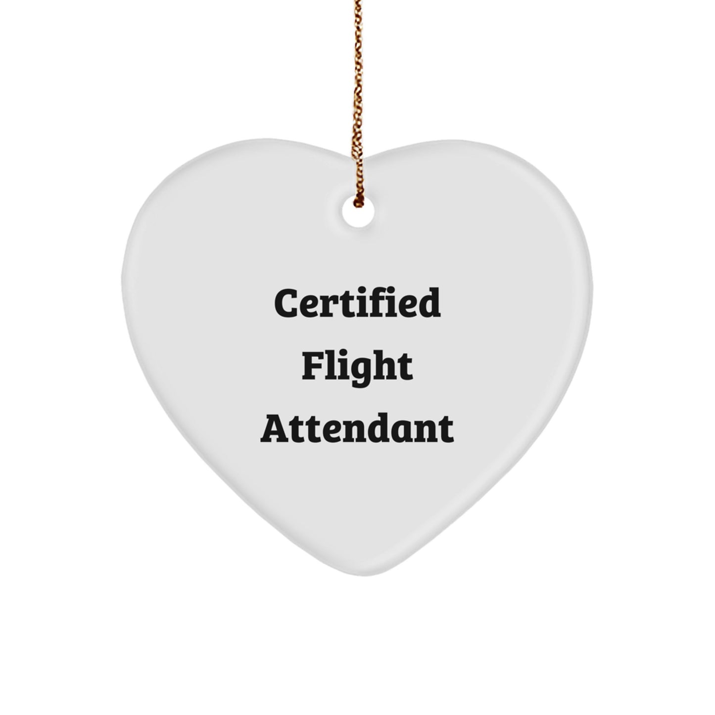 Funny Flight Attendant Gifts from Friends, Heart Ornament for Flight Attendant Christmas Unique Gifts, Certified Flight Attendant Quote - Image 1