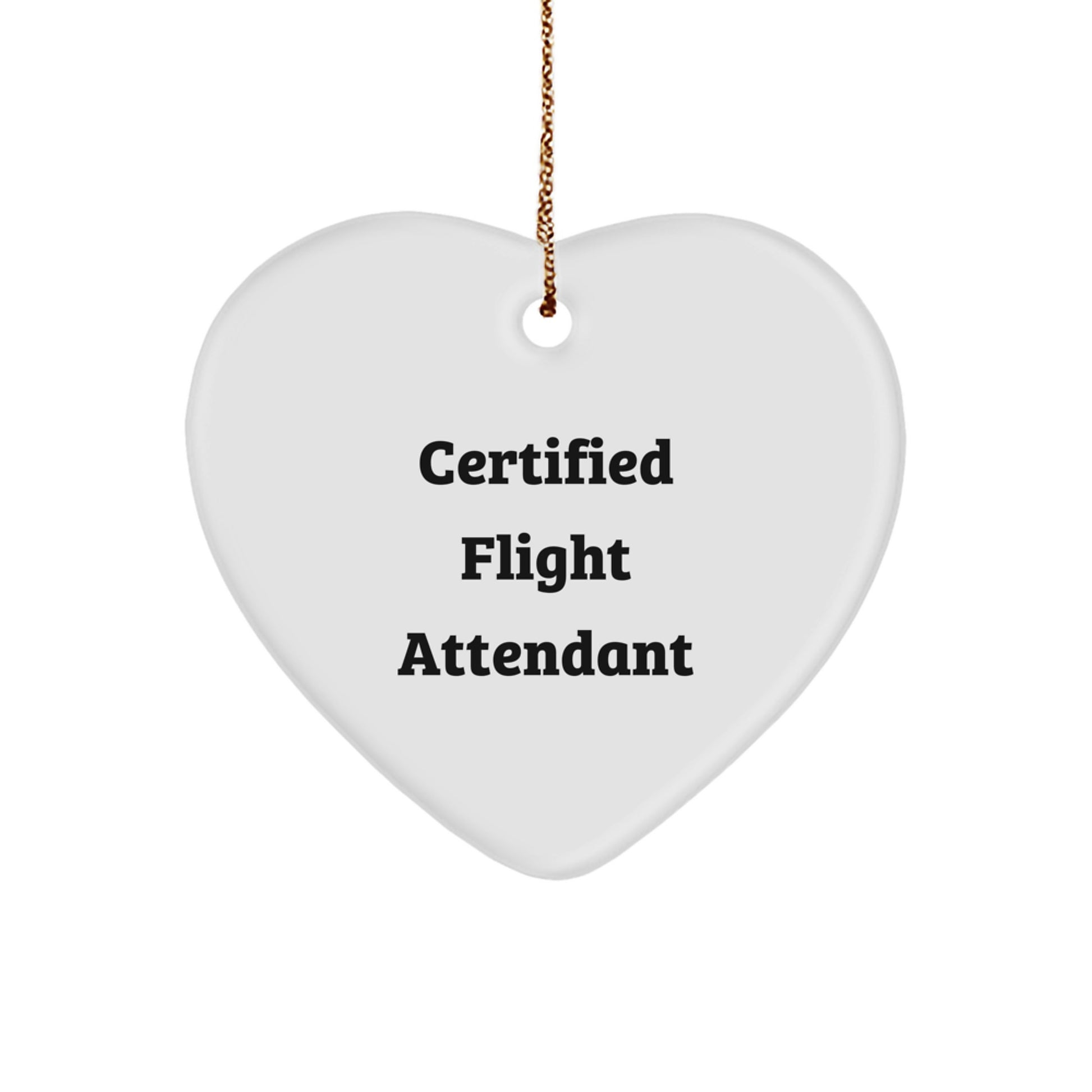 Funny Flight Attendant Gifts from Friends, Heart Ornament for Flight Attendant Christmas Unique Gifts, Certified Flight Attendant Quote - Image 1