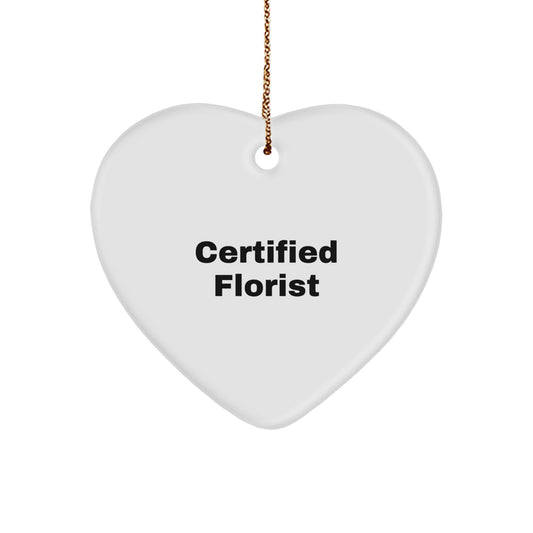 Funny 'Certified Florist' Heart Ornament Gift from Friends, Men, Women to Florist, Family, Coworkers for Christmas Unique Gifts - Image 1