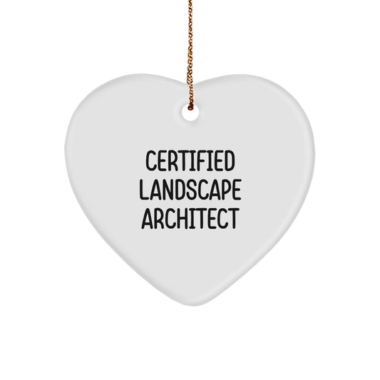 Certified Landscape Architect Funny Quote Heart Ornament Gifts from Friends Family Christmas Unique - Image 1