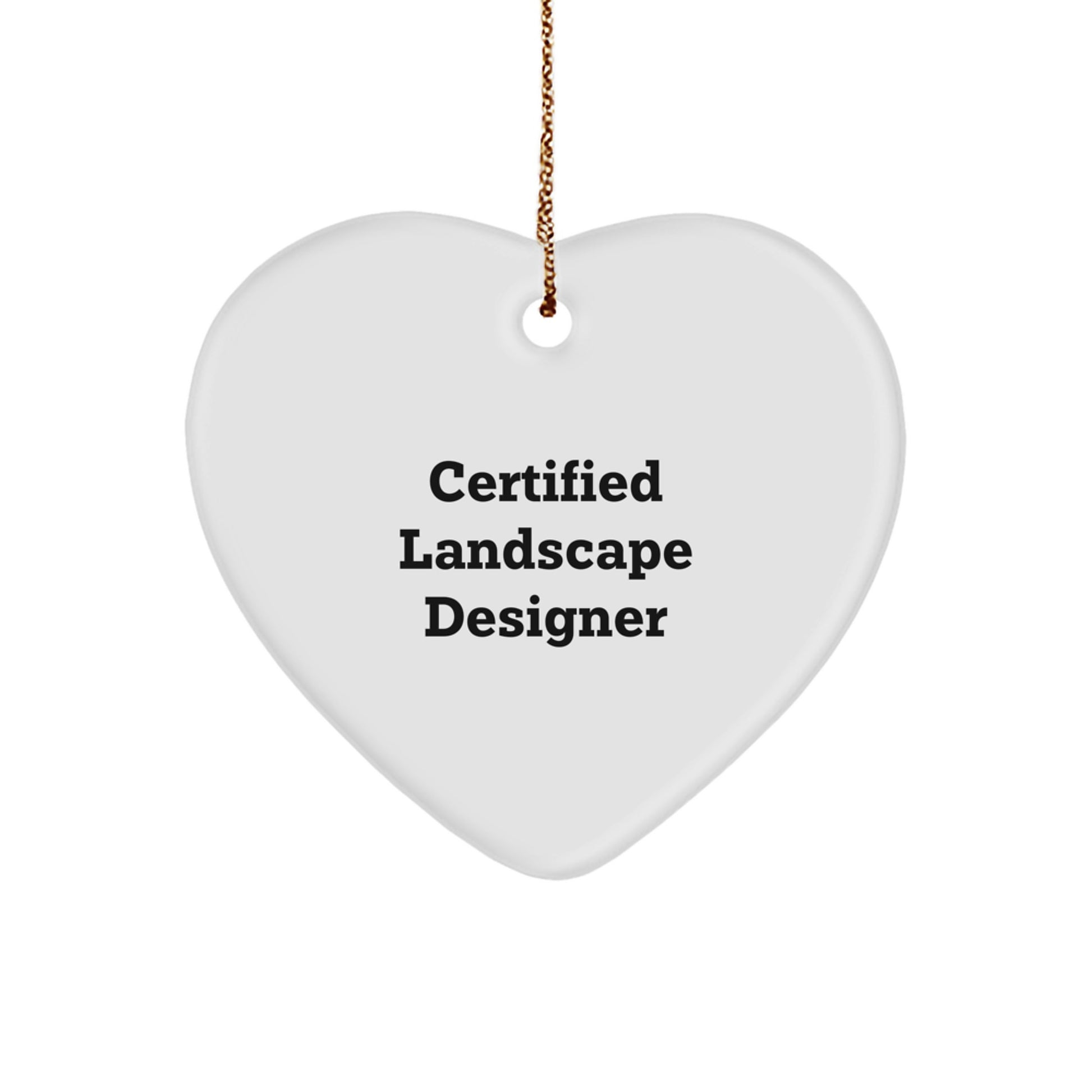 Funny Landscape Designer Quote Gifts for Women, Heart Ornament from Friends, Unique Christmas Unique Gifts for Landscape Designers, Inspirational Quote on MDF with Gold Cord, 2.75" Tall, 0.5 oz - Image 1