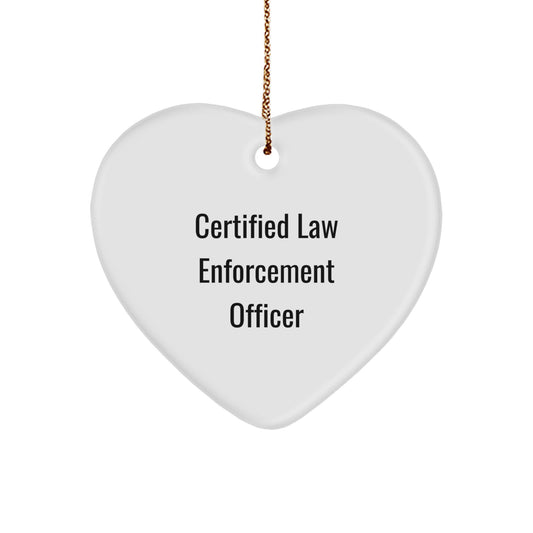 Funny Certified Law Enforcement Officer Gifts for Him or Her, Heart Ornament with Inspirational Quote, Christmas Memorable Presents from Family or Friends - Image 1