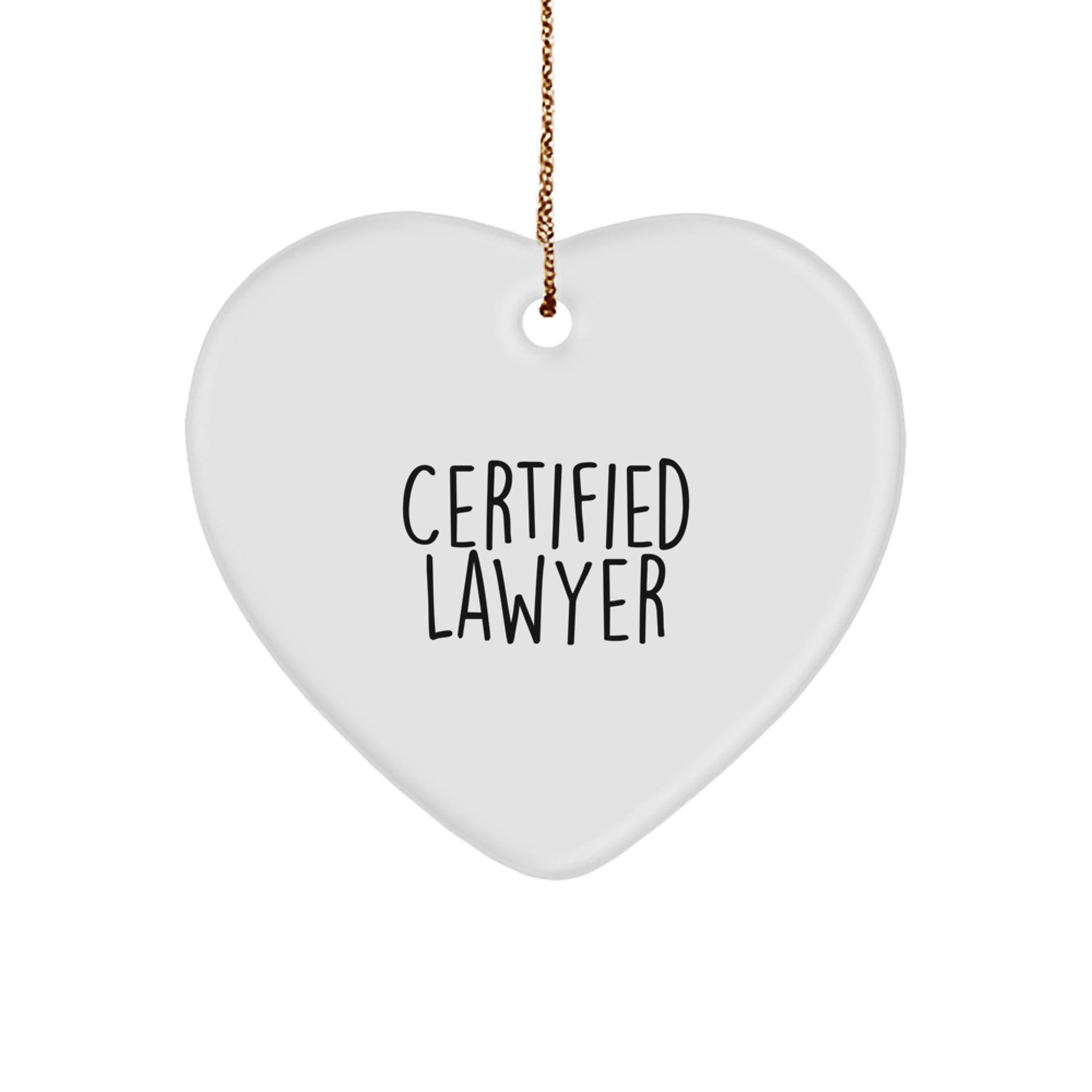Funny Lawyer Gifts, Heart Ornament for Lawyer Friends, 'Certified Lawyer' Quote, Christmas Unique Gifts from Men to Lawyer, Lawyer Heart Ornament - Image 1