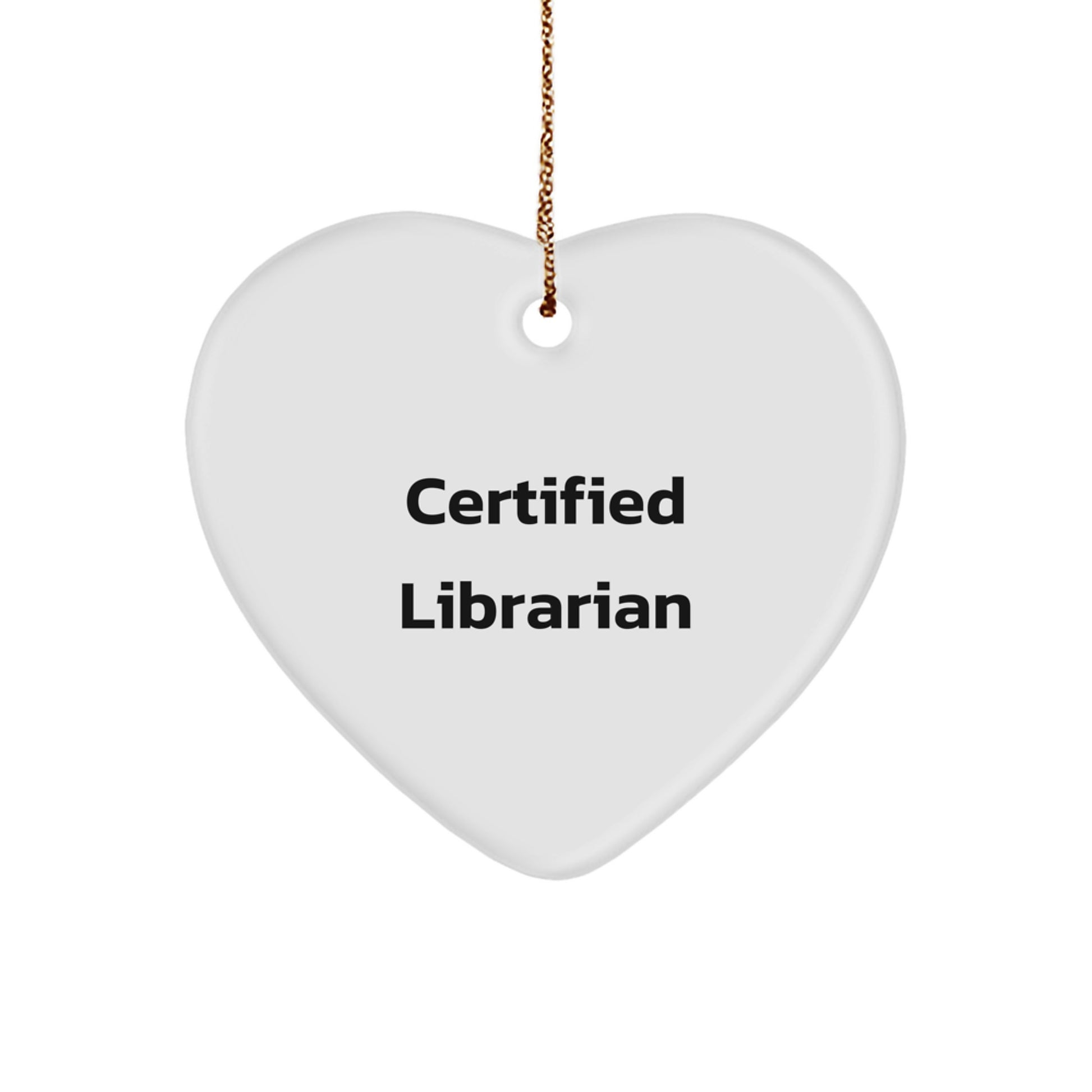 Librarian Gifts from Friends, Certified Librarian Quote Heart Ornament, White, Christmas Unique Gifts for Librarians - Image 1