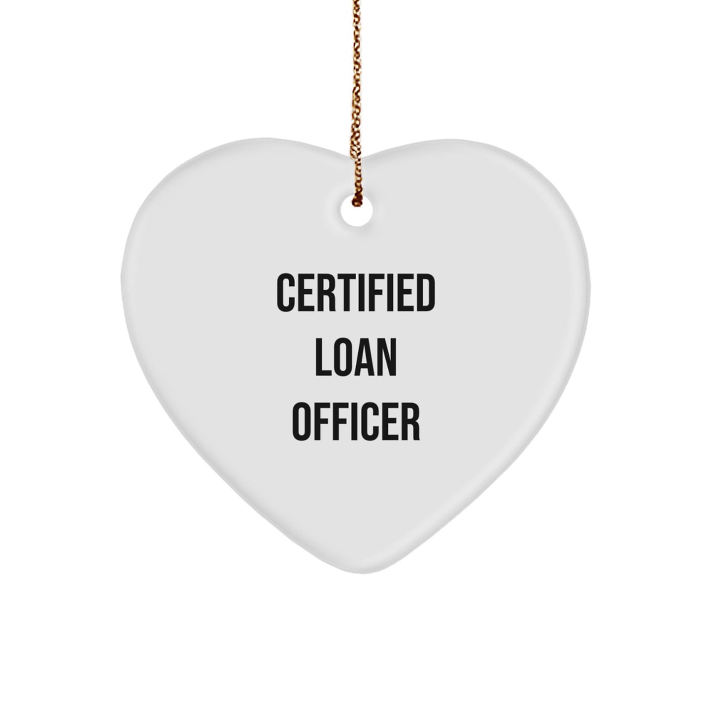 Funny Loan Officer Gifts from Men, Unique Heart Ornament for Certified Loan Officer Friends, Christmas Unique Gifts for Loan Officer - Image 1