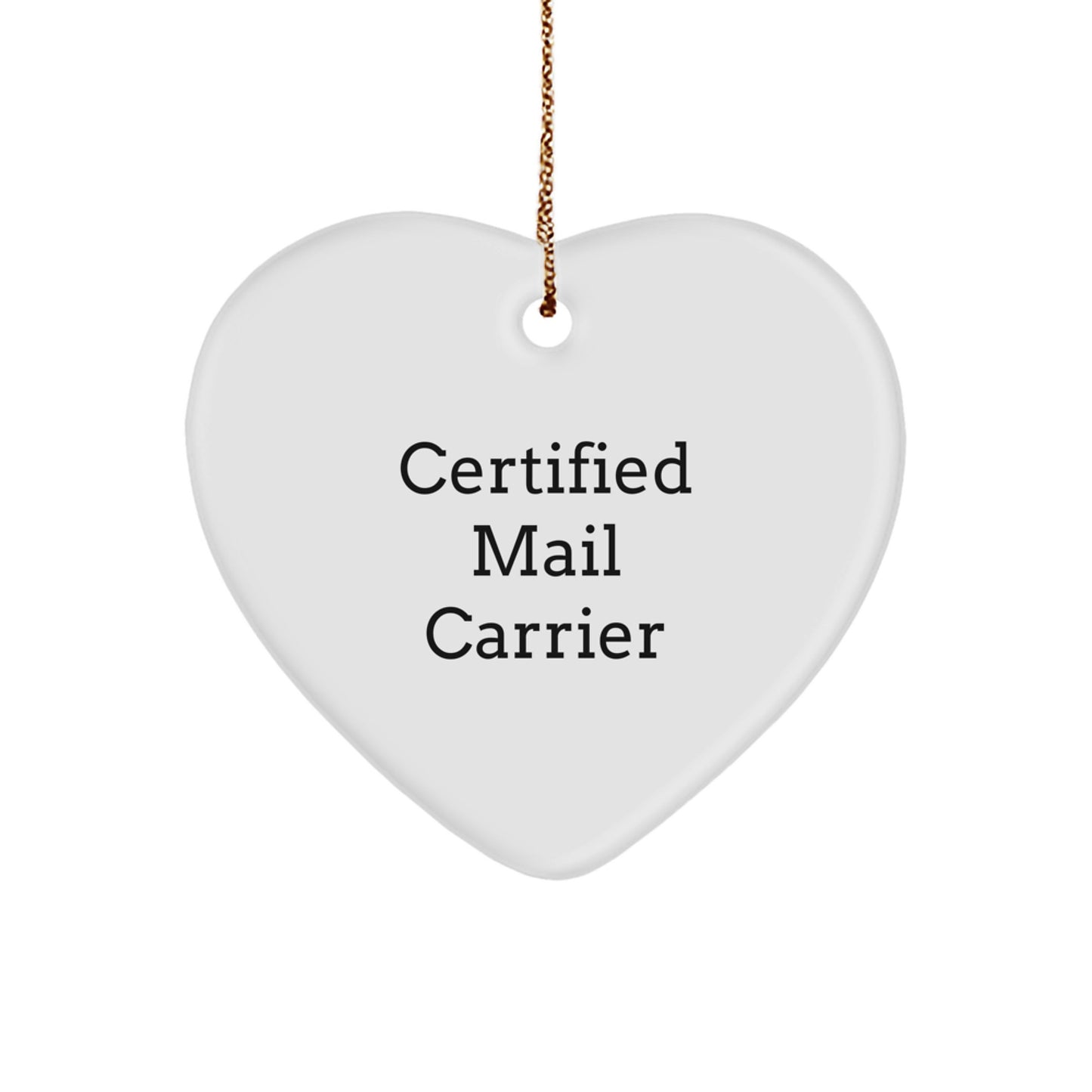 Funny Quotes Mail Carrier Gifts, Heart Ornament for Christmas, 'Certified Mail Carrier' Motivational Present for Friends, Family, Coworkers, or Men from Women - Image 1