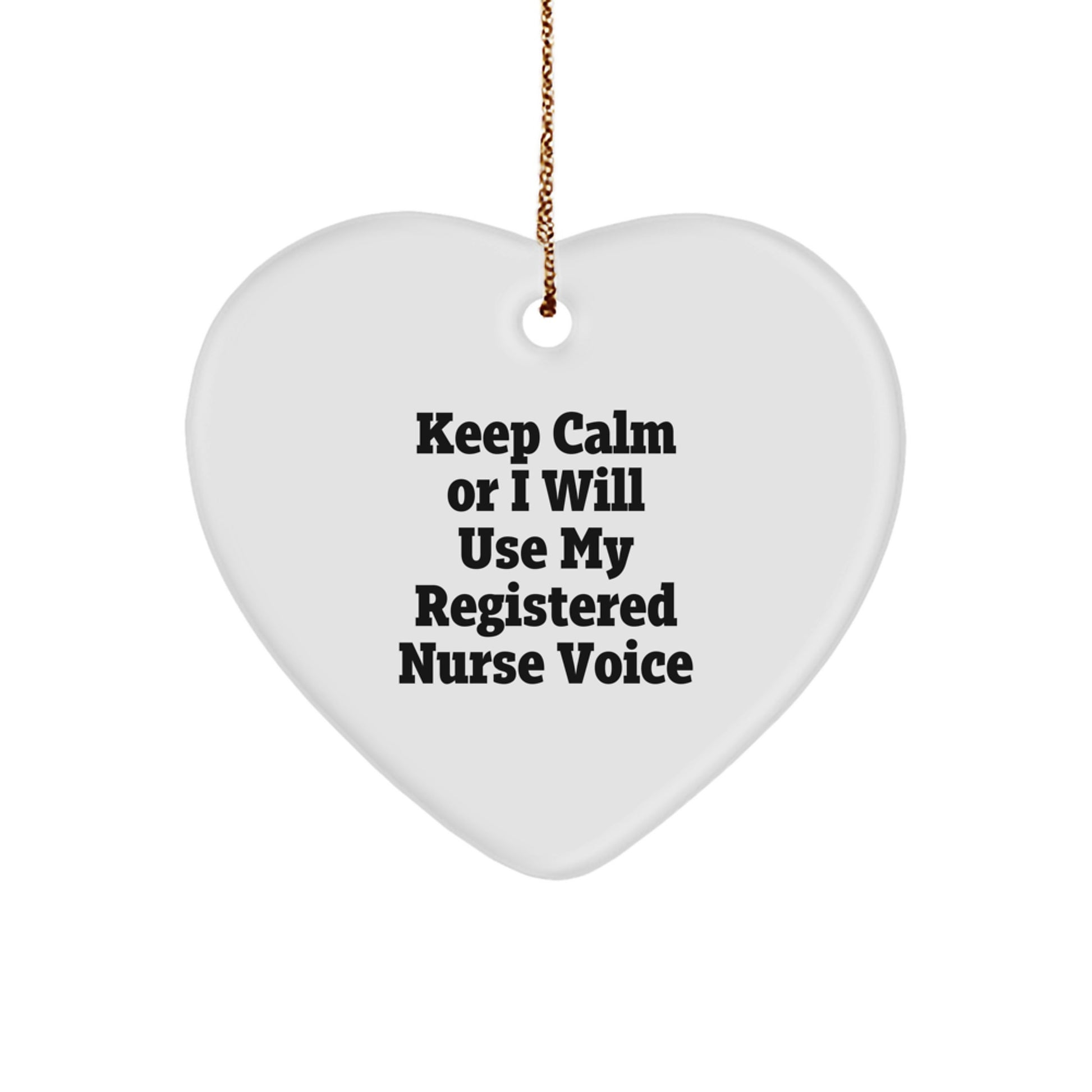 Funny Registered Nurse Gifts from Family - Keep Calm or I Will Use My Voice Heart Ornament Christmas Unique Gifts for Registered Nurse - Image 1