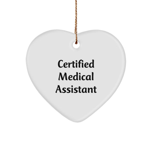 Gifts from Friends for Medical Assistant Certified, Heart Ornament, Funny Quote, Christmas Unique Gifts - Image 1