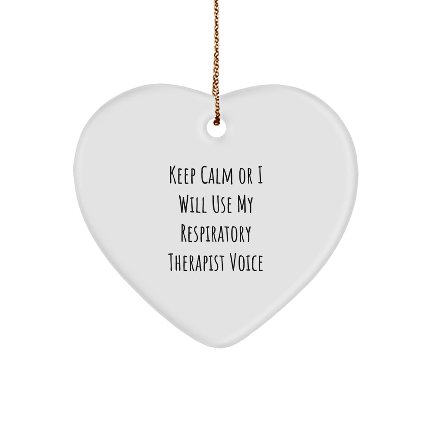 Funny Respiratory Therapist Gifts for Christmas - 'Keep Calm Or I Will Use My Respiratory Therapist Voice' Heart Ornament from Family to Friends, Coworkers, or Loved Ones - Image 1