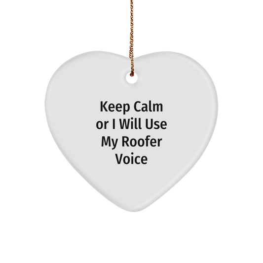 Roofer Heart Ornament, Funny Keep Calm Gift for Men, Women, Friends, and Family, Christmas Unique Gifts from - Image 1