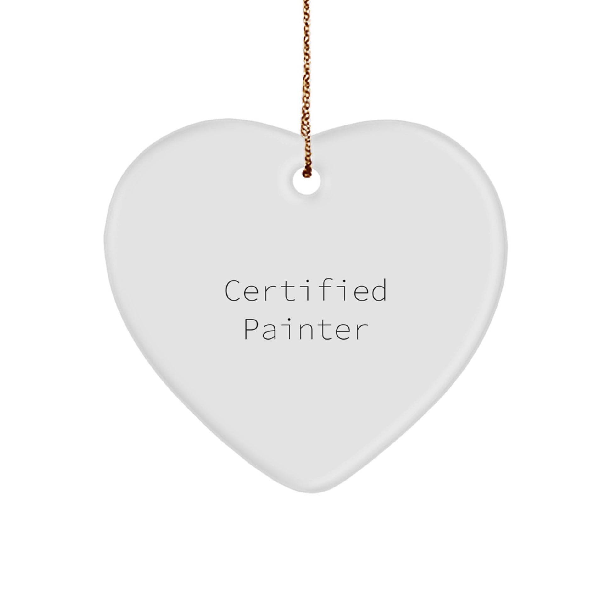 Certified Painter Gifts from Friends, Funny Heart Ornament for Painter Christmas Unique Gifts, Handcrafted MDF Heart Shaped Ornament - Image 1