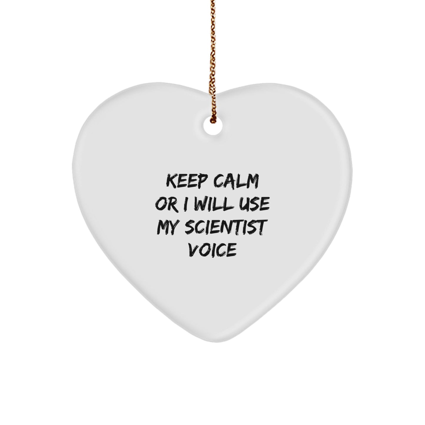 Funny Scientist Heart Ornament Gifts from Family to Scientist Friends - Keep Calm Or I Will Use My Scientist Voice, Heart Ornament, Christmas Unique Gifts - Image 1