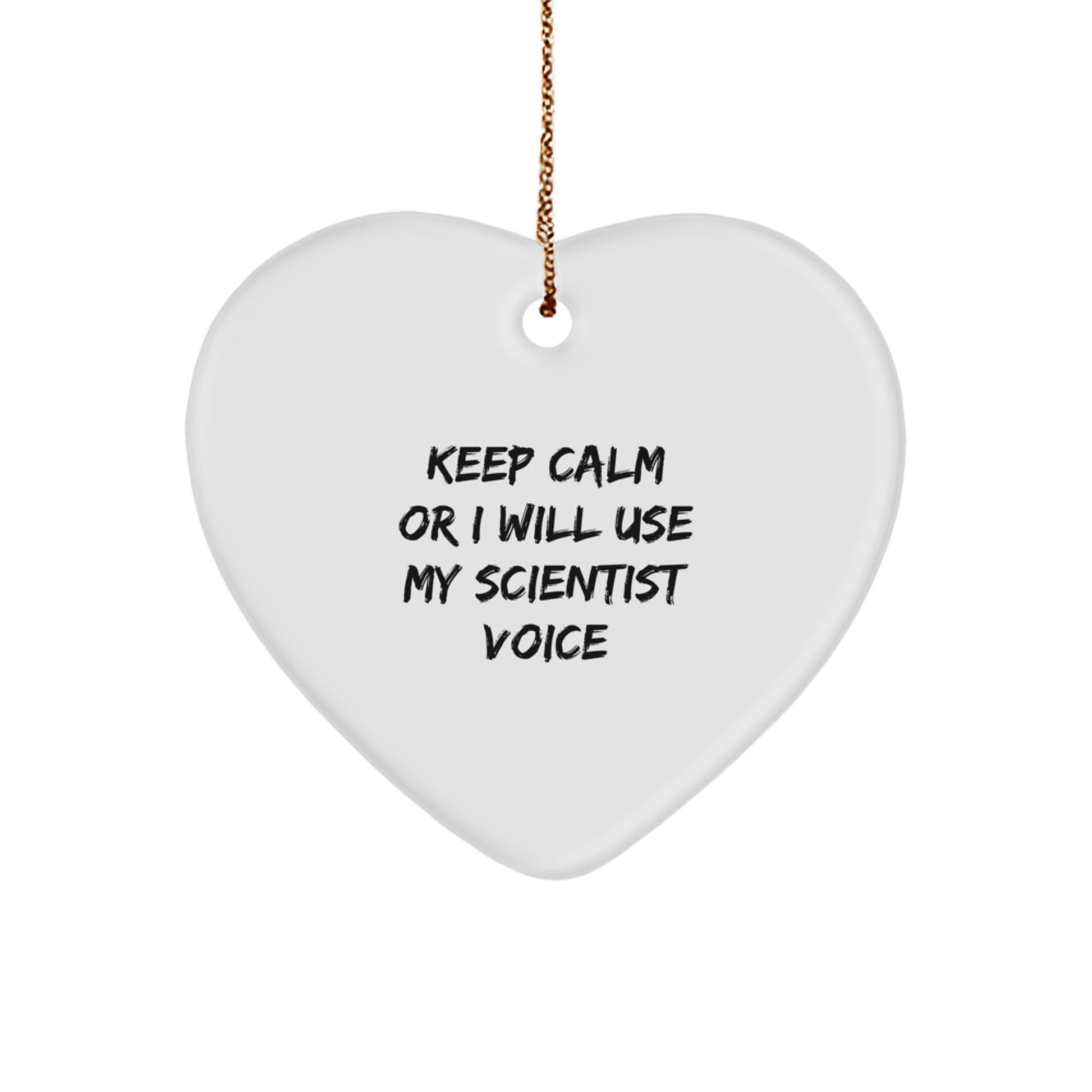 Funny Scientist Heart Ornament Gifts from Family to Scientist Friends - Keep Calm Or I Will Use My Scientist Voice, Heart Ornament, Christmas Unique Gifts - Image 1